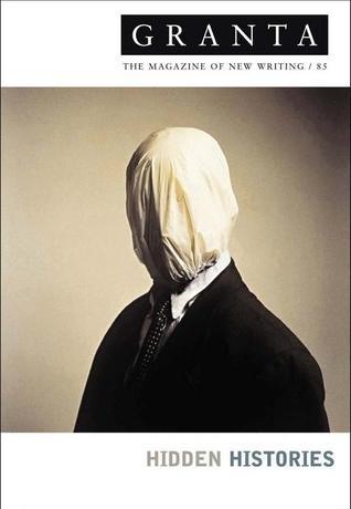 Granta 85 : Hidden Histories - Thryft