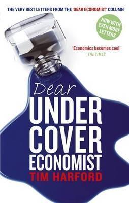 Dear Undercover Economist : The very best letters from the Dear Economist column - Thryft