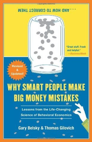 Why Smart People Make Big Money Mistakes... and How to Correct Them: Lessons from the Life-Changing Science of Behavioral Economics