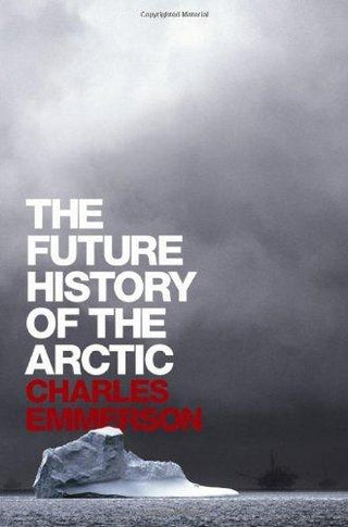 The Future History of the Arctic - Thryft