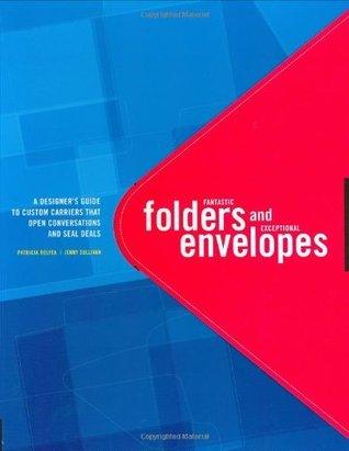 Fantastic Folders And Exceptional Envelopes - A Designer's Guide To Custom Carriers That Open Conversations And Seal Deals - Thryft