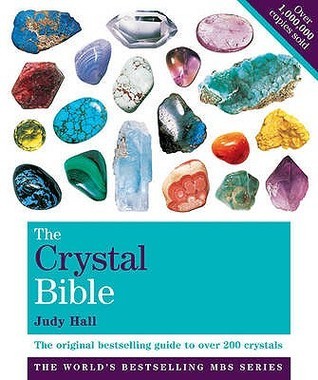 The Crystal Bible Volume 1: The Definitive Guide to Over 200 Crystals
