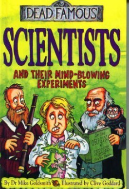 Dead Famous: Scientists and Their Mind-Blowing Experiment