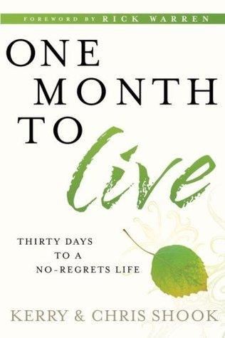 One Month to Live : Thirty Days to a No-regrets Life - Thryft