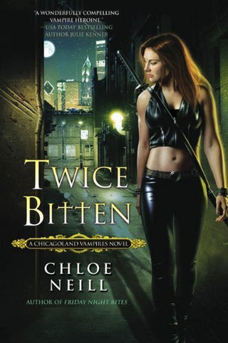 Twice Bitten - Chicagoland Vampires