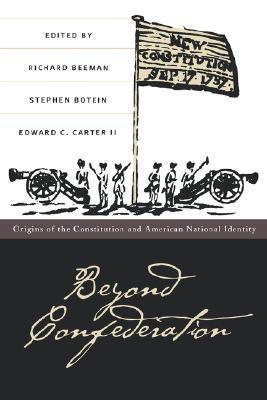 Beyond Confederation : Origins of the Constitution and American National Identity - Thryft
