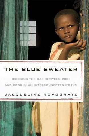The Blue Sweater : Bridging the Gap Between Rich and Poor in an Interconnected World - Thryft