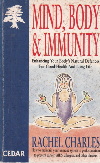 Mind, Body and Immunity: How to Enhance Your Body's Natural Defences