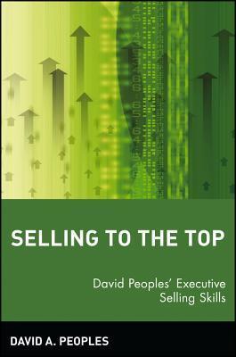 Selling to the Top: David Peoples' Executive Selling Skills