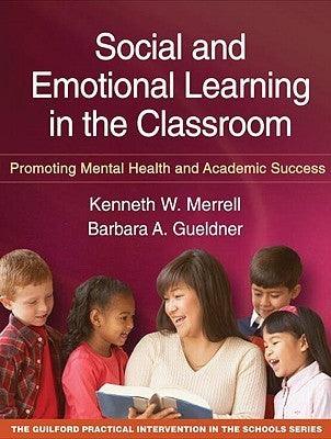 Social and Emotional Learning in the Classroom					Promoting Mental Health and Academic Success
							- The Guilford Practical Intervention in the Schools Series - Thryft