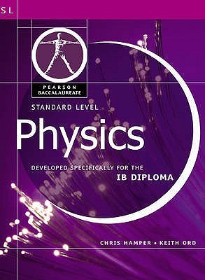 Pearson Baccalaureate: Standard Level Physics for the IB Diploma