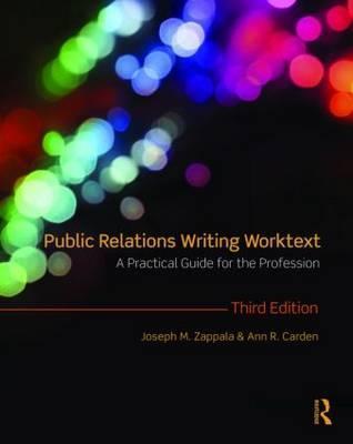 Public Relations Writing Worktext: A Practical Guide for the Profession