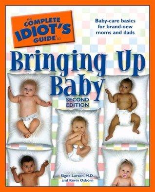 The Complete Idiot's Guide to Bringing Up Baby - Thryft