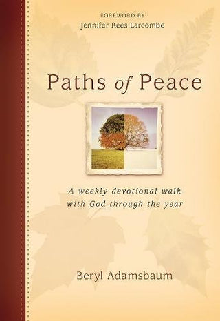 Paths of Peace: A Weekly Devotional Walk with God Through the Year