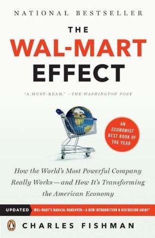 The Wal-Mart Effect: How the World's Most Powerful Company Really Works - and How It's Transforming the American Economy - Thryft