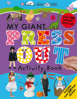 Let's Decorate My Giant Press Out Activity Book [With Over 250 Stickers And Over 100 Press Outs]