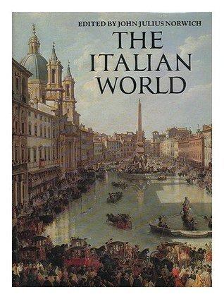 The Italian World : History, Art and the Genius of a People - Thryft