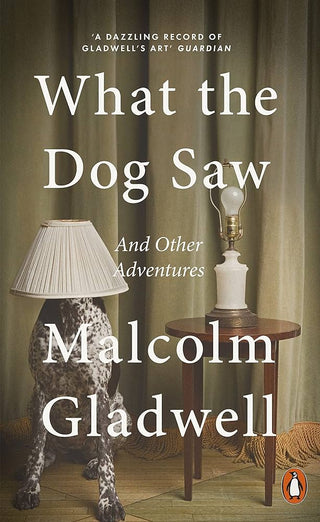 What the Dog Saw and Other Adventures