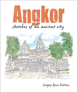 Angkor - Sketches Of An Ancient City - Thryft