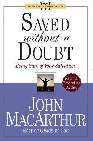 Saved Without a Doubt: Being Sure of Your Salvation