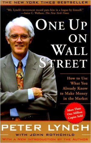 One Up on Wall Street: How to Use What You Already Know to Make Money in the Market