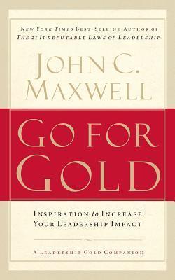 Go for Gold : Inspiration to Increase Your Leadership Impact - Thryft