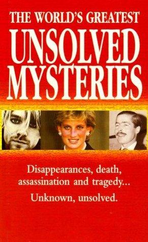 The World's Greatest Unsolved Mysteries : 100 Mysteries That Intrigued the World - Thryft