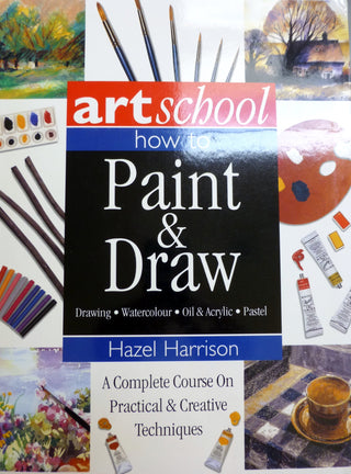 Art School - How to Paint & Draw - Complete Course on Practical & Creative Techniques - Drawing, Watercolour, Oil, Acrylic