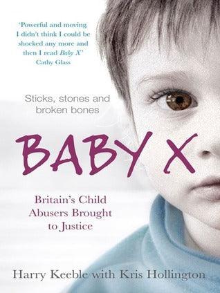 Baby X : Britain's Child Abusers Brought to Justice - Thryft