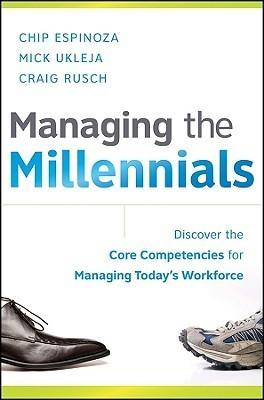 Managing the Millennials : Discover the Core Competencies for Managing Today's Workforce - Thryft