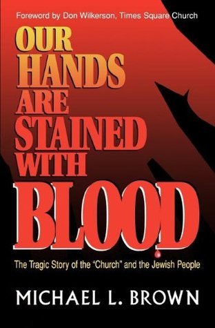 Our Hands Are Stained with Blood: The Tragic Story of the "Church" and the Jewish People