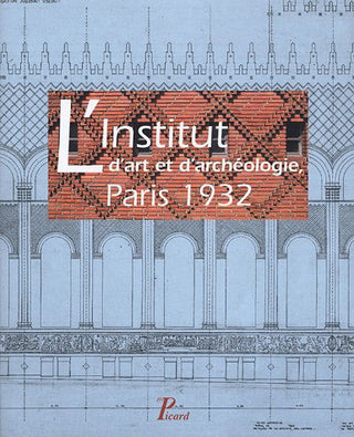 L'Institut D'Art Et D'Archéologie, Paris 1932