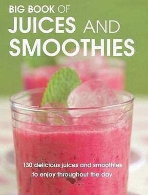 Big Book of Juices and Smoothies - Thryft