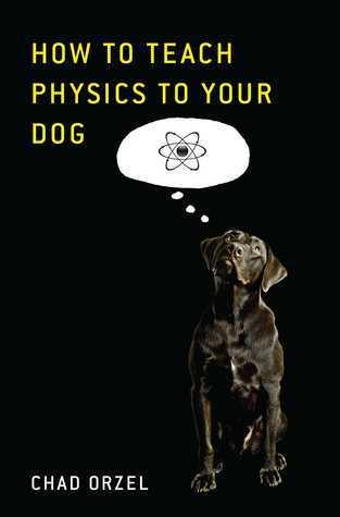 How to Teach Quantum Physics to Your Dog - Thryft