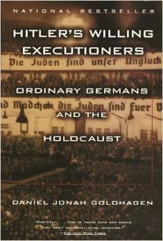 Hitler's Willing Executioners : Ordinary Germans and the Holocaust - Thryft