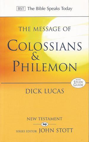 The Message of Colossians and Philemon : Fullness and Freedom - Thryft