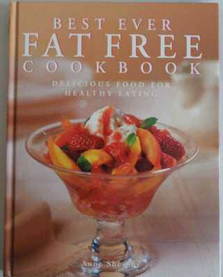 Best Ever Fat Free Cookbook: Delicious Food for Healthy Eating - Thryft