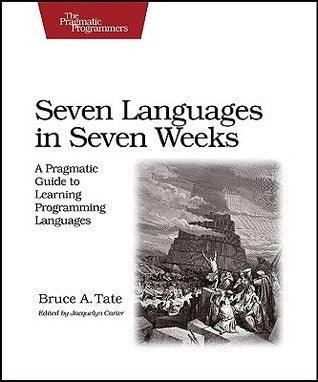 Seven Languages in Seven Weeks : A Pragmatic Guide to Learning Programming Languages - Thryft