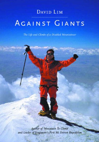 Against Giants: The Life and Climbs of a Disabled Mountaineer