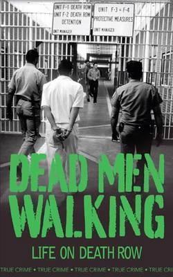 Dead Men Walking : Life on Death Row - Thryft