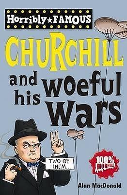 Horribly Famous: Winston Churchill and his Woeful Wars - Thryft