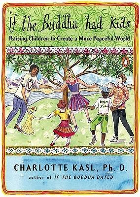 If The Buddha Had Kids - Raising Children To Create A More Peaceful World - Thryft
