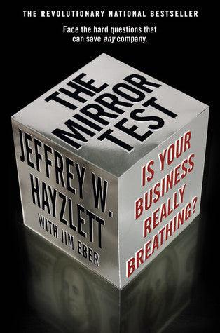 The Mirror Test: How to Breathe Life into Your Business : How to Breathe New Life into Your Business - Thryft