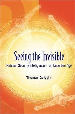 Seeing The Invisible: National Security Intelligence In An Uncertain Age - Thryft