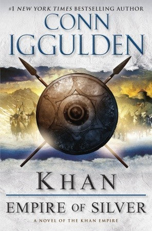 Khan: Empire of Silver - A Novel of the Khan Empire