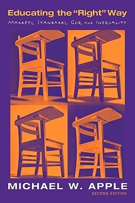 Educating the 'Right' Way: Markets, Standards, God, and Inequality