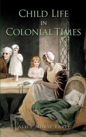 Child Life in Colonial Times - Thryft