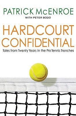 Hardcourt Confidential : Tales from Twenty Years in the Pro Tennis Trenches - Thryft