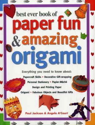 Best Ever Book of Paper Fun & Amazing Origami - Thryft