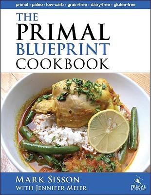 The Primal Blueprint Cookbook : Primal, Low Carb, Paleo, Grain-Free, Dairy-Free and Gluten-Free - Thryft